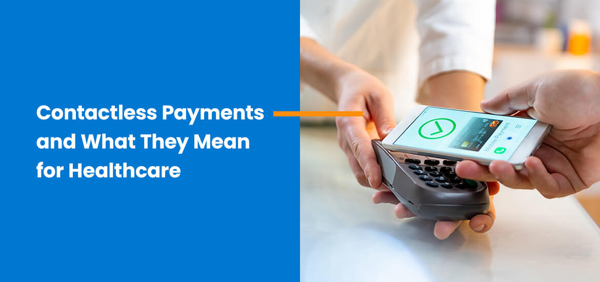 Contactless Payments and What They Mean for Healthcare