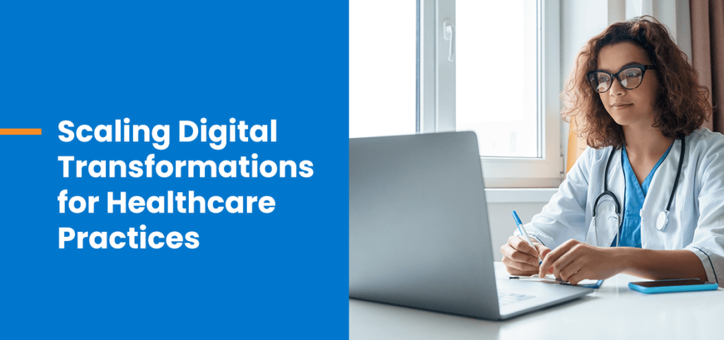 Scaling Digital Transformations for Healthcare Practices
