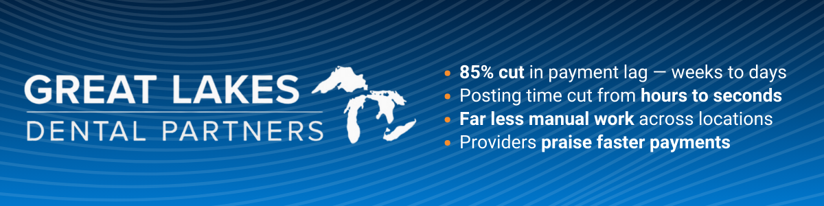 Benefits of PayerSync to Great Lakes Dental Partners:
85% cut in payment lag — weeks to days
Posting time cut from hours to seconds
Far less manual work across locations
Providers praise faster payments